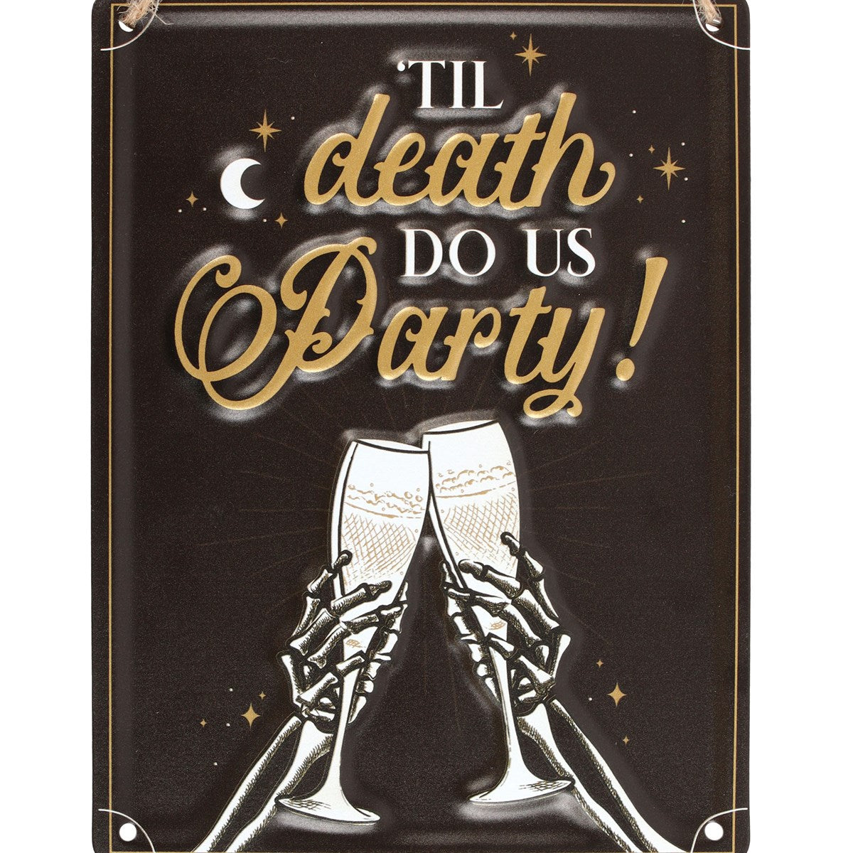 Gothic Gifts Til Death Do Us Party Hanging Metal Sign - Kate's Clothing