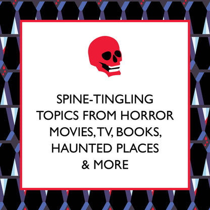 Graphic reading “Spine-tingling topics from horror movies, TV, books, haunted places & more”.