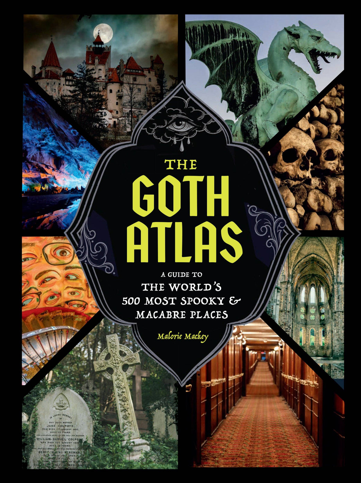 Front cover of The Goth Atlas: a black cover with diamond-shaped photo panels of a castle, a green dragon statue, skulls, a church interior and a long corridor.