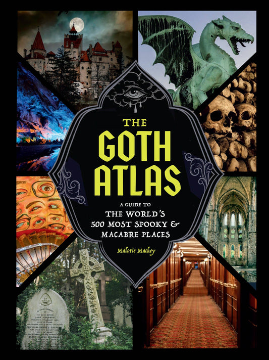 Front cover of The Goth Atlas: a black cover with diamond-shaped photo panels of a castle, a green dragon statue, skulls, a church interior and a long corridor.