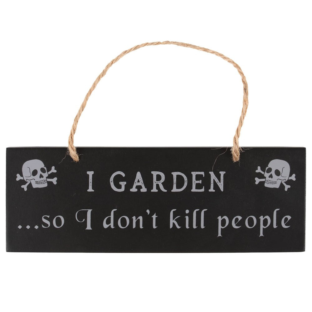 Gothic Gifts I Garden So I Don't Kill People Hanging Sign - Kate's Clothing