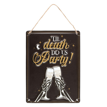 Gothic Gifts Til Death Do Us Party Hanging Metal Sign - Kate's Clothing