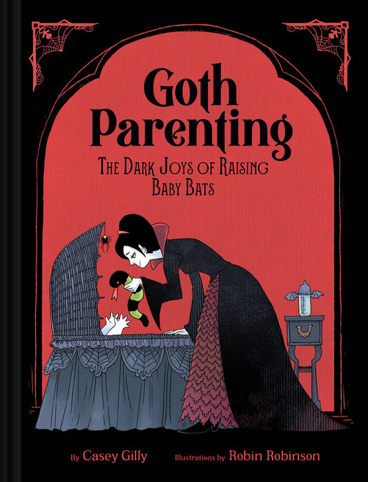 Goth Parenting hardback cover: a goth parent in a black gown dangles a striped snake toy over a wicker bassinet, against a red arch.