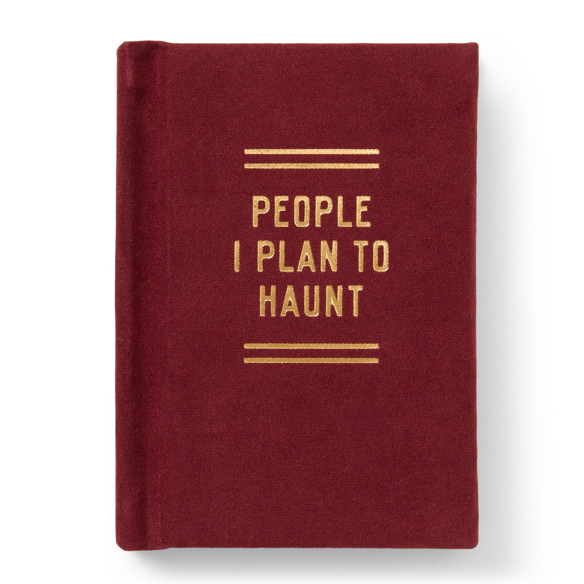 Front cover of the People I Plan to Haunt tiny diary, deep red with gold lettering between gold lines.