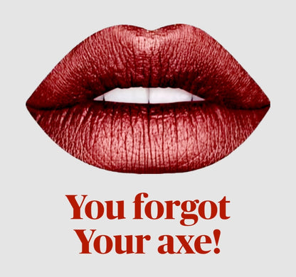 Radioactive Unicorn You Forgot Your Axe metallic brick red lipstick bold gothic red lips