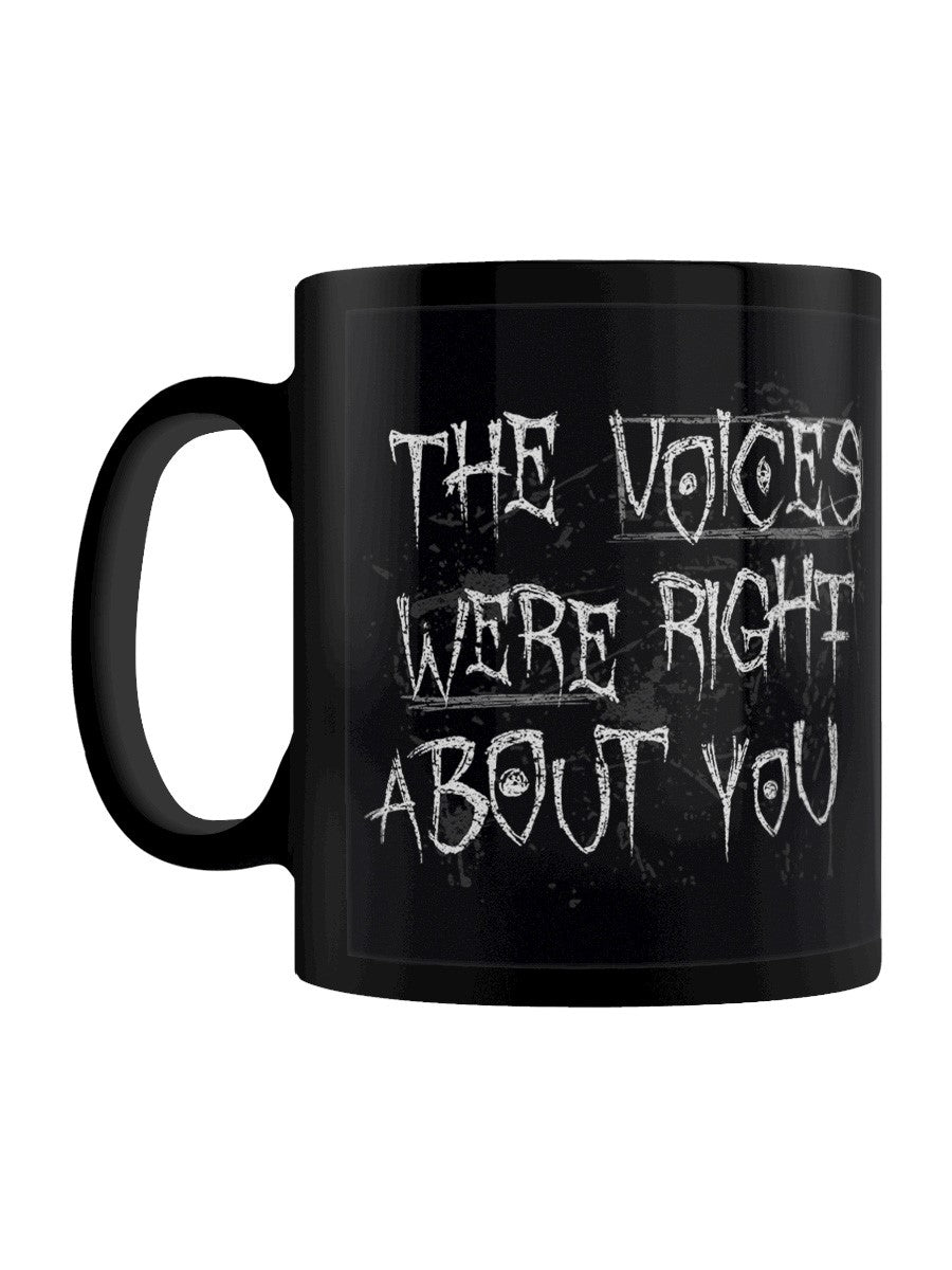 The Voices Were Right About You Mug - Kate's Clothing