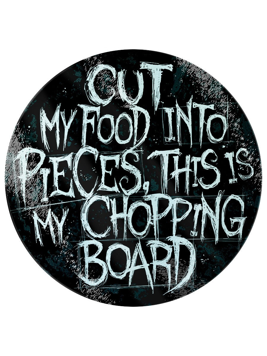 Cut My Food Into Pieces Circular Glass Chopping Board - Kate's Clothing