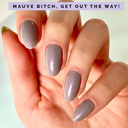 Radioactive Unicorn Mauve B*tch Get Out The Way Nail Polish - Kate's Clothing