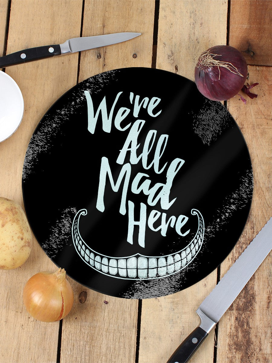 We're All Mad Here Circular Glass Chopping Board - Kate's Clothing