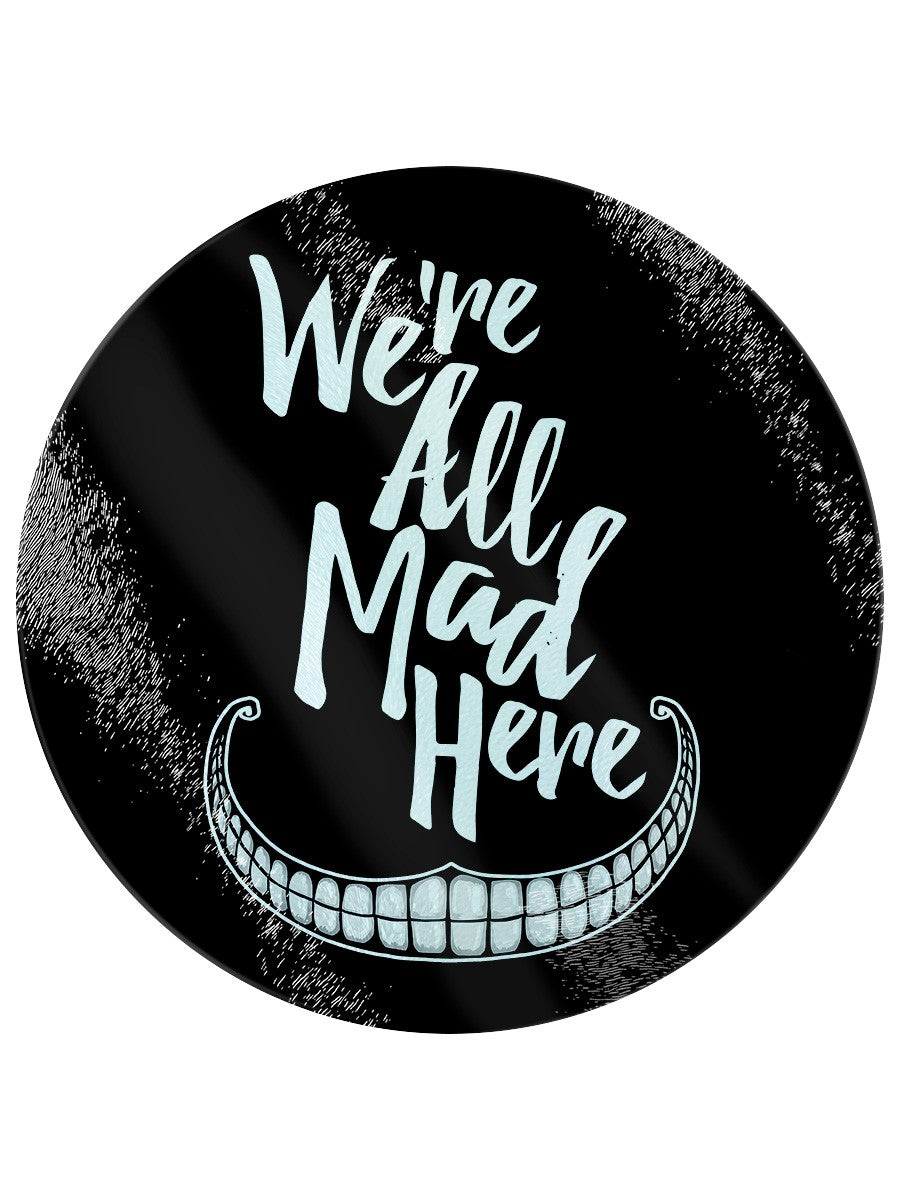 We're All Mad Here Circular Glass Chopping Board - Kate's Clothing